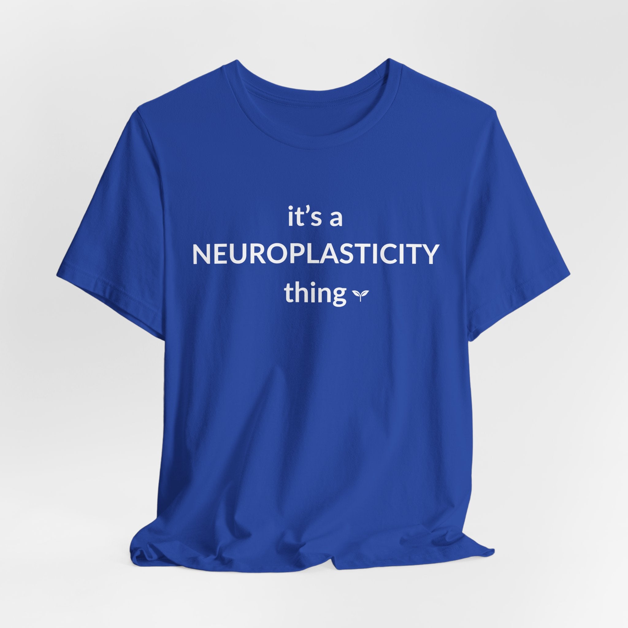 The 'Neuroplasticity' Tee | Witty Neuroscience & Growth Mindset Shirt