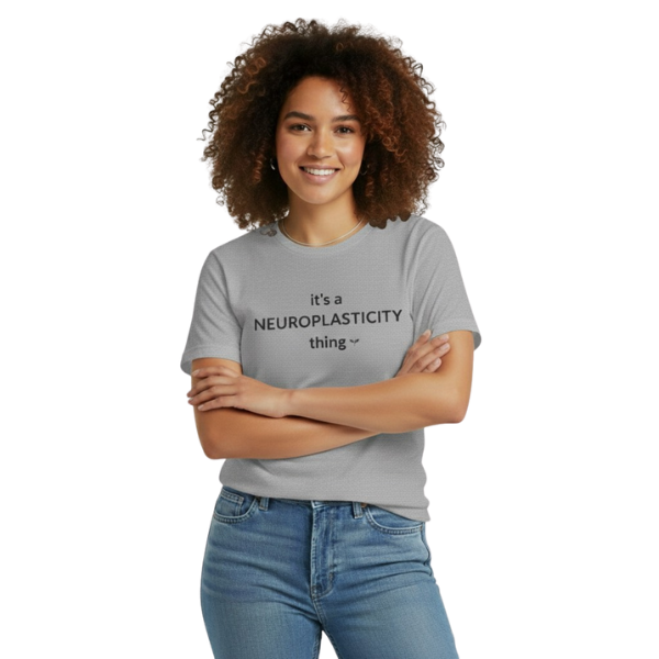 The 'Neuroplasticity' Tee | Witty Neuroscience & Growth Mindset Shirt
